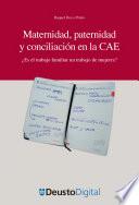 libro Maternidad, Paternidad Y Conciliación En La Cae: ¿es El Trabajo Familiar Un Trabajo De Mujeres?